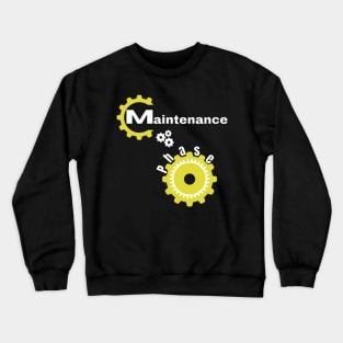 Maintenance Phase - Mechanic Mind Crewneck Sweatshirt